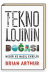 Teknolojinin Doğası Nedir ve Nasıl Evrilir