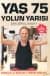 Yaş 75, Yolun Yarısı - Gençlik ve Sağlıklı Yaşam Sırları