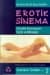 Erotik Sinema - Cinsellik Sinemasının Tarihi ve Mitolojisi