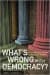 What's Wrong with Democracy