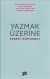 Yazmak Üzerine