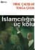 İslamcılığın üç Kolu