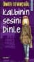 Kalbinin Sesini Dinle