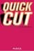 Quick Cut
