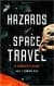 The Hazards of Space Travel : A Tourist's Guide