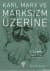 Karl Marx ve Marksizm Üzerine