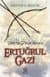 Tarihin Gönül Aynası Ertuğrul Gazi