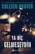 Ya Hiç Gelmeseydin (Çarpılma #2)