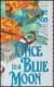 Once in a Blue Moon