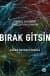 Bırak Gitsin