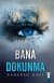 Bana Dokunma (Bana Dokunma, #1)