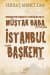 Ankara'nın Başkent Olacağını Bilen Müştak Baba Geleceği Gördü İstanbul Yeniden Başkent Olacak