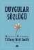 Duygular Sözlüğü: Acımadan Zevklenmeye