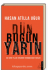 Dün Bugün Yarın & Bu Kırk Yıllık Uykudan Uyanma Vakti Geldi!