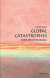 Global Catastrophes: A Very Short Introduction