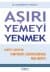 Aşırı Yemeyi Yenmek