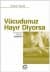 Vücudunuz Hayır Diyorsa / Duygusal Stresin Bedelleri