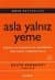 Asla Yalnız Yeme