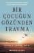 Bir Çocuğun Gözünden Travma