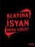 Alayına İsyan