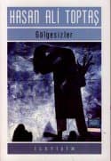 HASAN ALİ TOPTAŞ GÖLGESİZLER